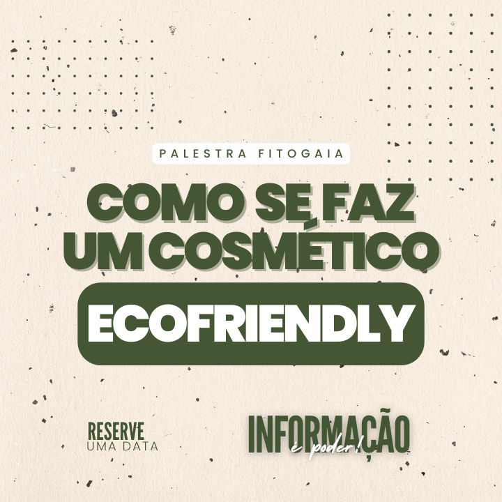 palestra como se faz um cosm&eacute;tico ecofriendly